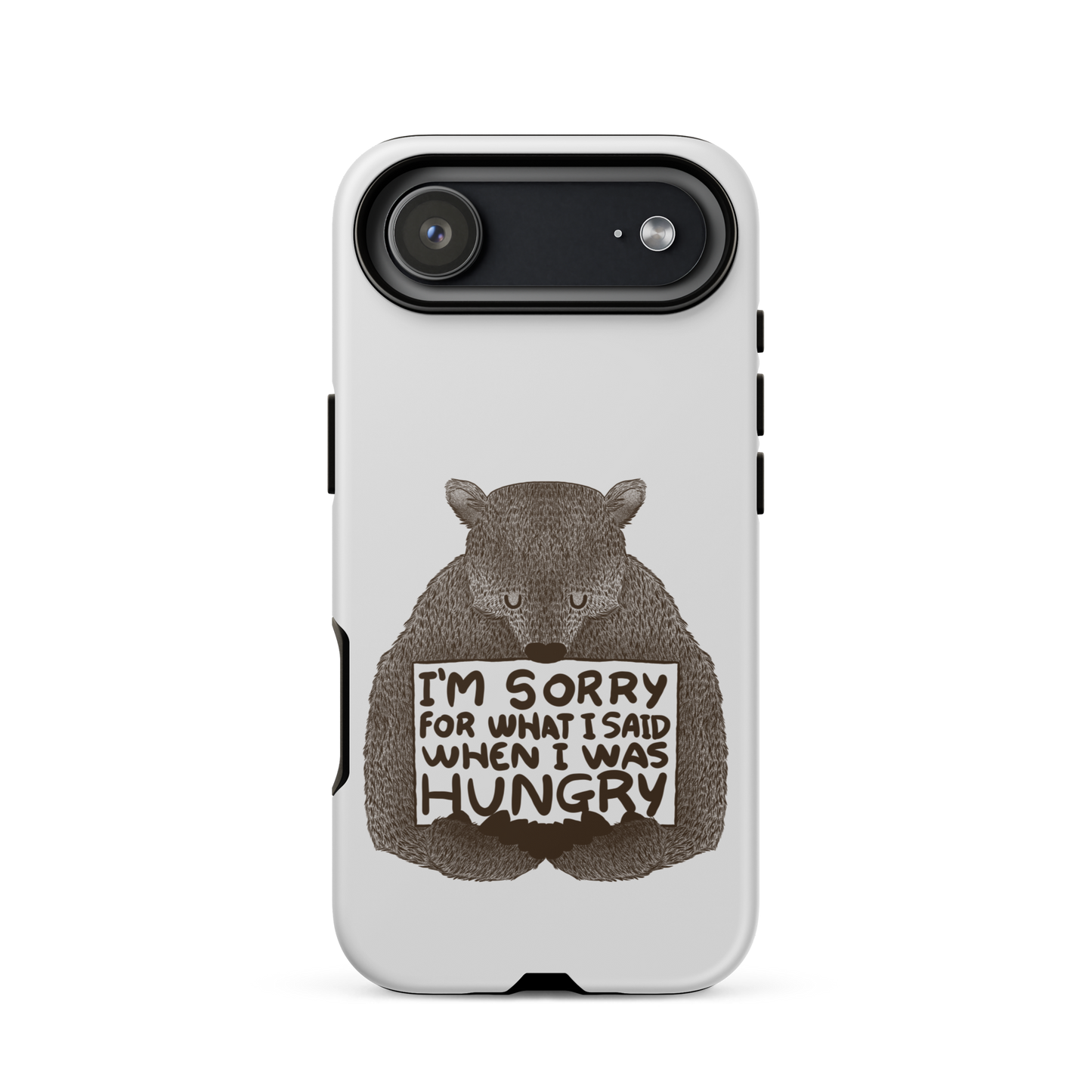 The image shows a humorous, detailed illustration of a bear, drawn in a hand-drawn style, holding a sign that reads 'I'm sorry for what I said when I was hungry.' The bear appears to be apologizing in a comical, endearing manner, making it a relatable and light-hearted design.