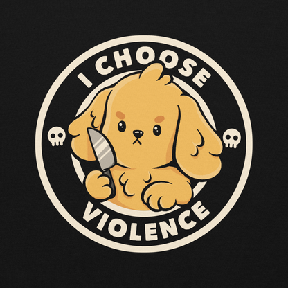 A cute yellow cartoon dog holds a small knife, surrounded by a circular logo that reads 'I Choose Violence'. The dog's expression is serious, yet the overall style is playful and cute. Two small skull icons are on either side, adding an ironic tone to the cheerful design.