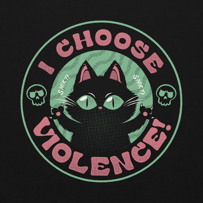 The image features a black cartoon-like cat with large, bright eyes and pointed ears, with a defiant look on its face. The cat is centered within a circular border. Surrounding the cat, the text reads 'I CHOOSE VIOLENCE!' in bold, playful font. There are also small skull illustrations flanking the cat on either side, adding a dark yet humorous tone to the design.