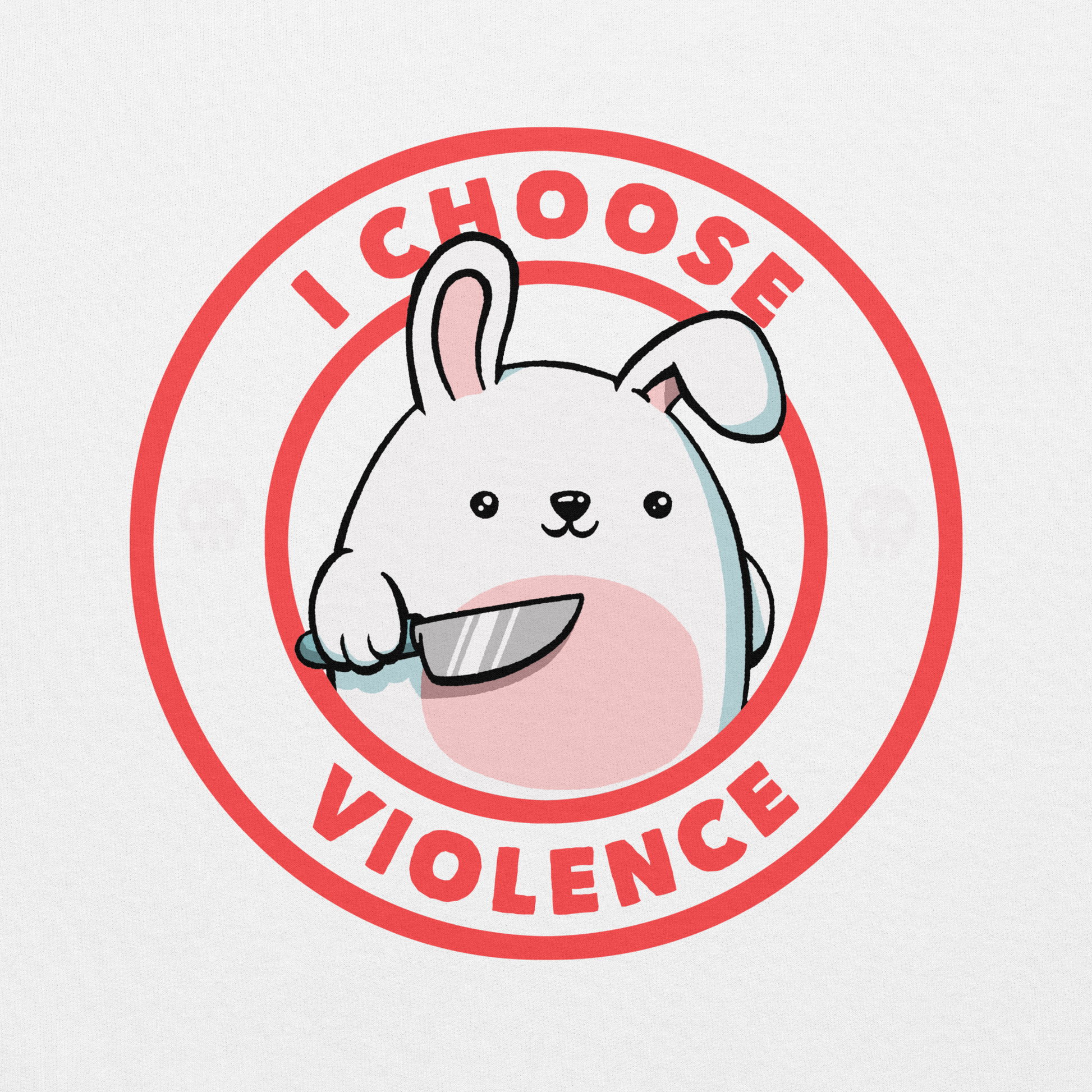 A cute white cartoon bunny with a pink belly stands holding a large kitchen knife in one paw. Surrounding the bunny is a red circular border with the words 'I CHOOSE VIOLENCE'. Small skull icons are on either side of the circle. The overall tone is a mix of adorable and ironic humor.