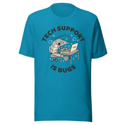 A cute shrimp sits at a desk, typing on a laptop while surrounded by the phrase “Tech Support Is Bugs”. This design is a humorous visual pun about coding bugs, blending marine life with developer culture in a lighthearted way. Perfect for programmers, tech nerds and anyone who lives between coffee cups and lines of code.