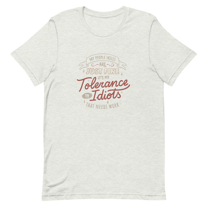 A sarcastic and funny lettering featuring the phrase “My People Skills Are Just Fine, It’s My Tolerance To Idiots That Needs Work”. Perfect for introverts, coworkers, and anyone who loves dry humor and witty quotes.