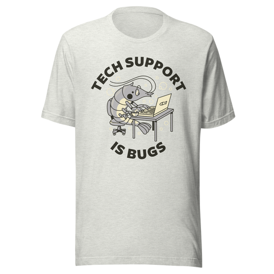 A cute shrimp sits at a desk, typing on a laptop while surrounded by the phrase “Tech Support Is Bugs”. This design is a humorous visual pun about coding bugs, blending marine life with developer culture in a lighthearted way. Perfect for programmers, tech nerds and anyone who lives between coffee cups and lines of code.