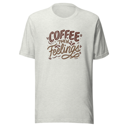 Warm brown lettering featuring the phrase “Coffee Then Feelings”. A minimalist and relatable design for those who need caffeine before emotions. Perfect as a gift for coffee lovers who appreciate clean typography and a touch of honest humor.