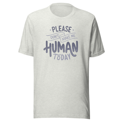 Fun and sarcastic lettering featuring the phrase “Please Don’t Make Me Human Today”. A minimalist typographic design with dry, relatable humor, perfect for introverts and anyone not ready to deal with people.