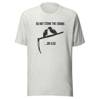 A minimalist design of two crows perched on a scythe with the phrase “Do Not Stone The Crows...Or Else”. A dark, witty piece that blends subtle humor with a gothic edge, perfect for lovers of sarcasm and clever wordplay.