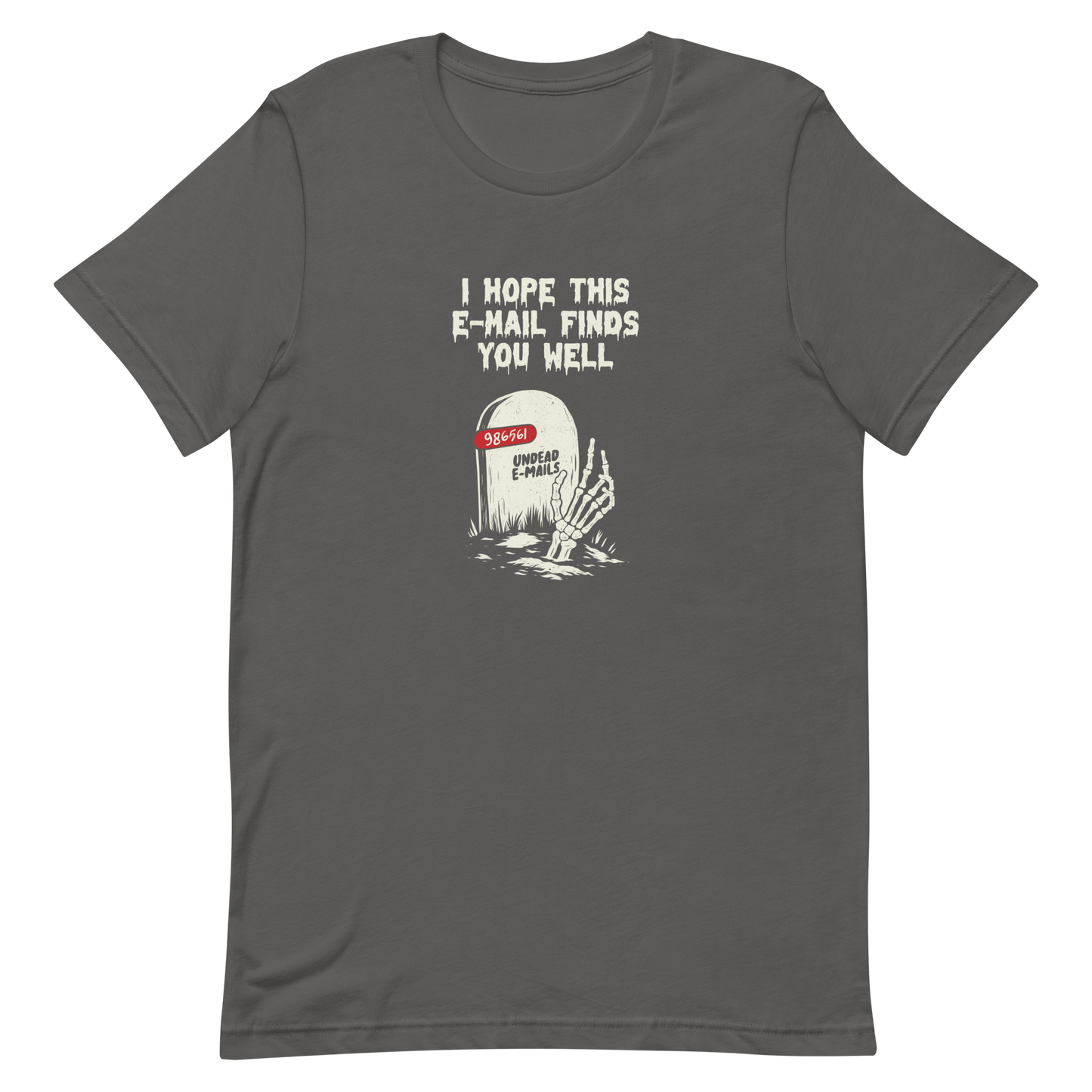 An old tombstone displays the number "986561 Undead E-mails," while a skeletal hand emerges from the ground beneath the phrase "I hope this email finds you well." This artwork plays with the everyday terror of overflowing inboxes and the dark humor of the digital world. Perfect for those who work with email, love sarcasm, and have a morbid sense of humor.