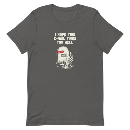 An old tombstone displays the number "986561 Undead E-mails," while a skeletal hand emerges from the ground beneath the phrase "I hope this email finds you well." This artwork plays with the everyday terror of overflowing inboxes and the dark humor of the digital world. Perfect for those who work with email, love sarcasm, and have a morbid sense of humor.