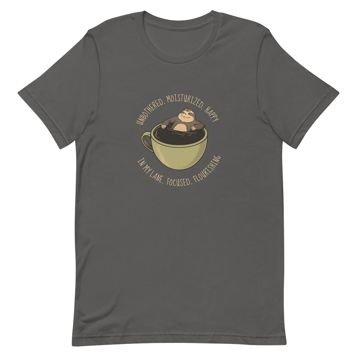 A relaxed sloth floats inside a big cup of coffee, surrounded by the phrase “Unbothered, moisturized, happy, in my lane, focused, flourishing”. This design captures the perfect mix of calm energy and self-confidence. Ideal for coffee lovers, cozy souls and sloth lovers.