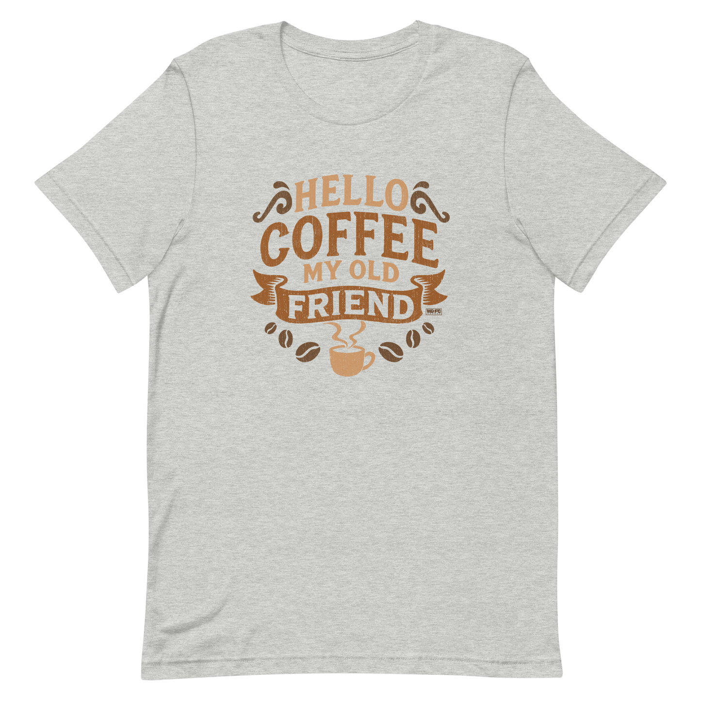 Vintage-style graphic featuring the phrase “Hello Coffee My Old Friend” in bold brown lettering, surrounded by decorative flourishes, coffee beans, and a steaming coffee cup.