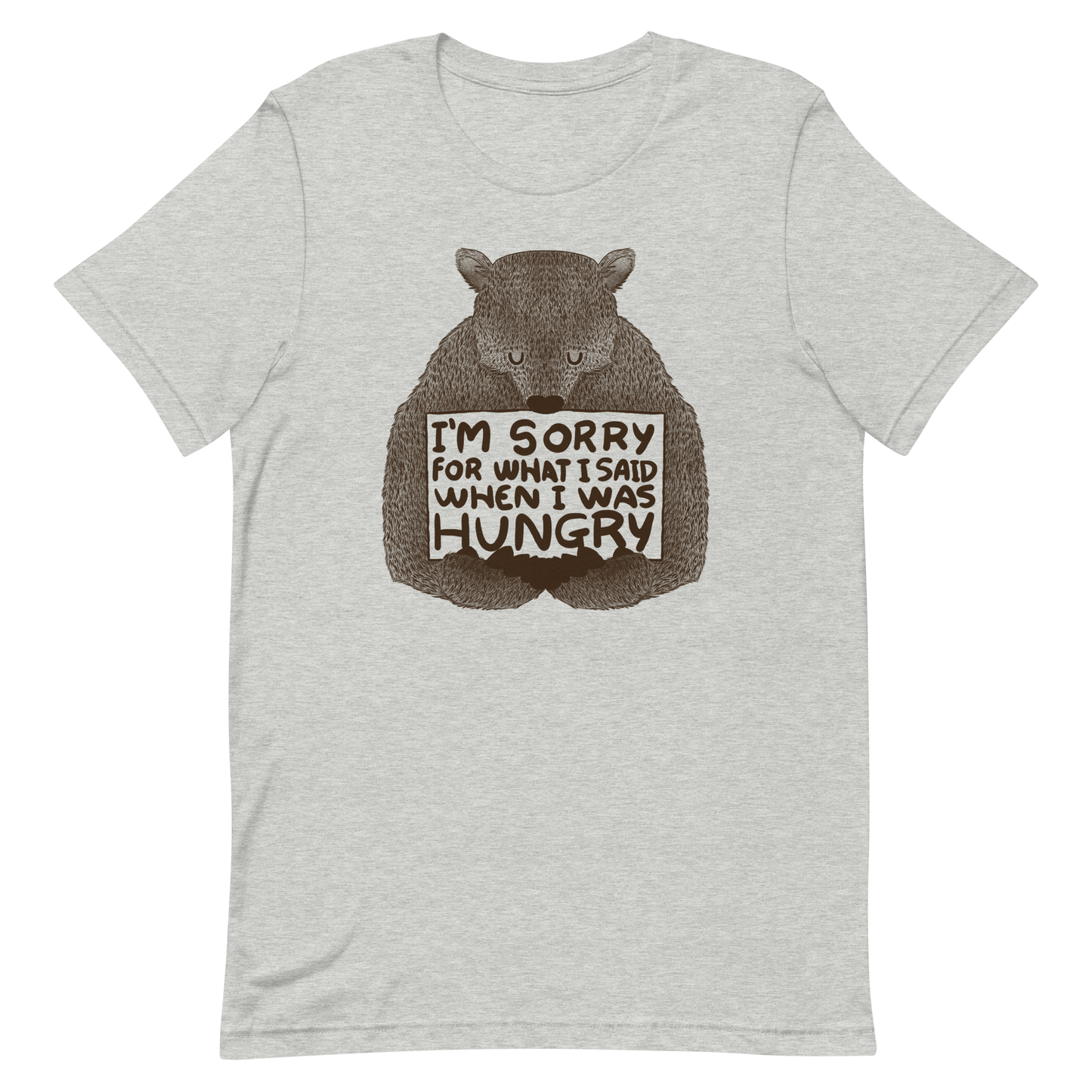 The image shows a humorous, detailed illustration of a bear, drawn in a hand-drawn style, holding a sign that reads 'I'm sorry for what I said when I was hungry.' The bear appears to be apologizing in a comical, endearing manner, making it a relatable and light-hearted design.
