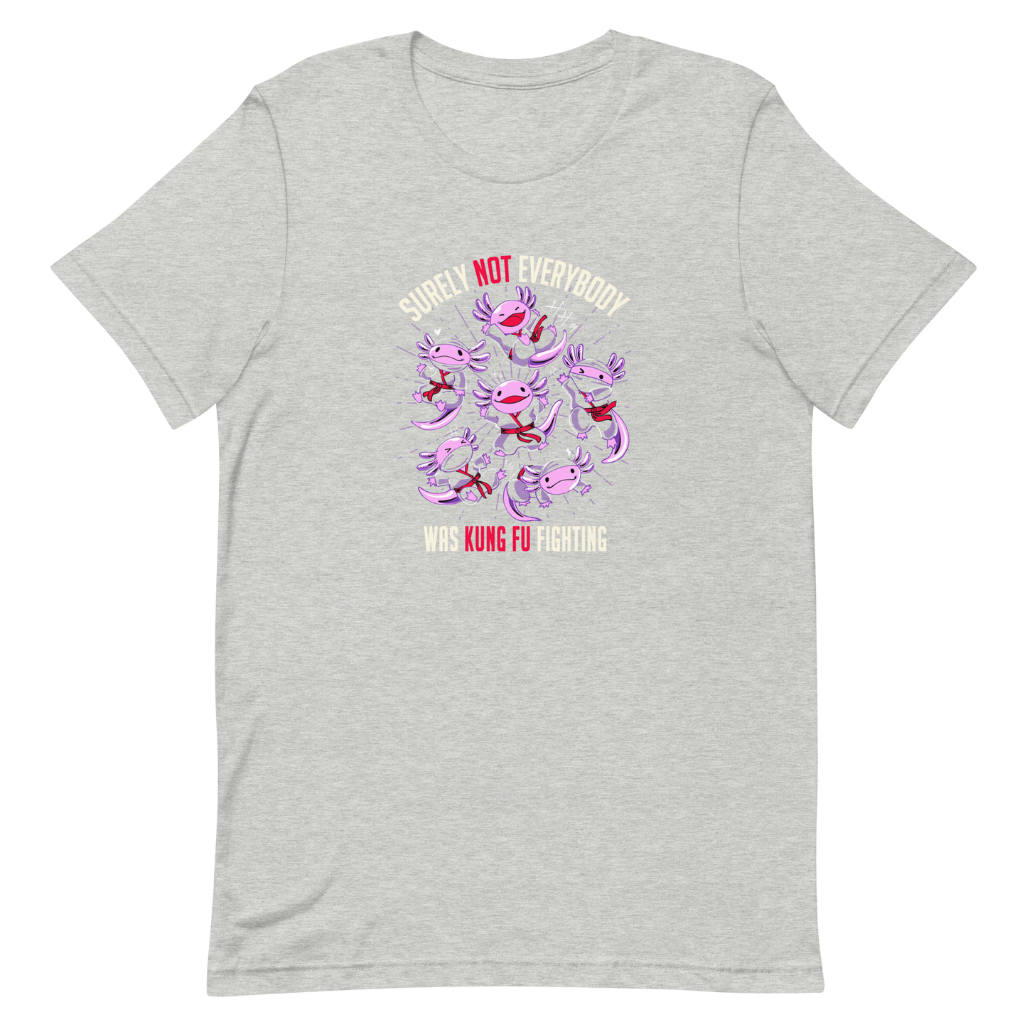 Several axolotls dressed as ninjas, each in different poses, with the words "Surely not everyone was kung fu fighting" written around them. This design combines cuteness and martial arts in a fun and unique scene. Ideal for oxolotl fans, Japanese culture lovers, and those who enjoy fun and original prints.