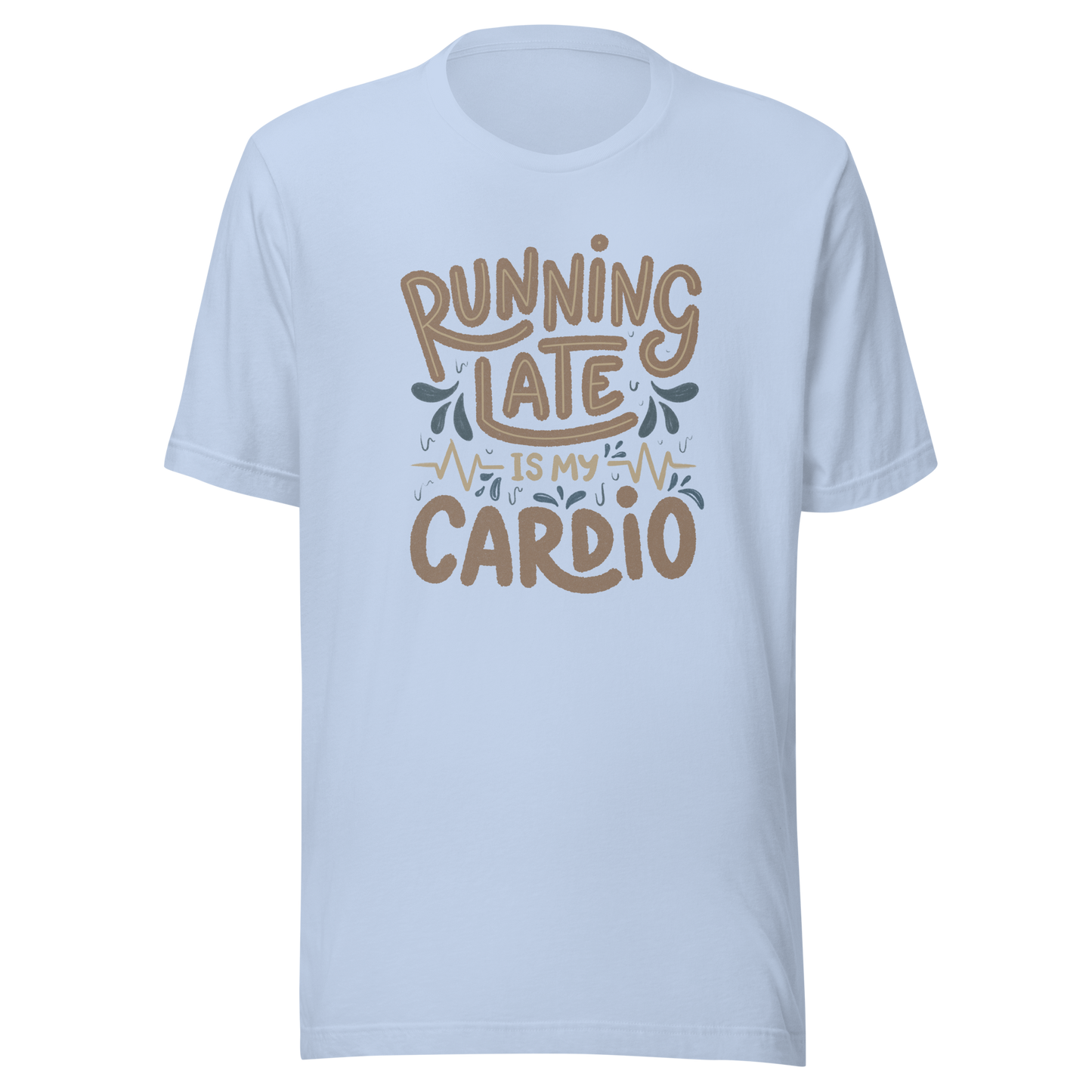 A playful hand-lettered typography design featuring the phrase “Running Late Is My Cardio,” with heartbeat lines and dynamic accents on the background. The artwork jokes that being late is the only form of exercise, poking fun at rushed mornings and chaotic routines with lighthearted humor. Ideal for chronically late people and anyone who loves good humor.