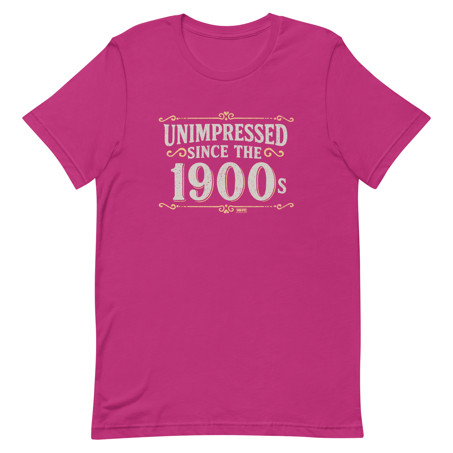 Vintage-style graphic with the phrase “Unimpressed Since the 1900s” in bold distressed lettering, decorated with ornate flourishes and a retro color palette.