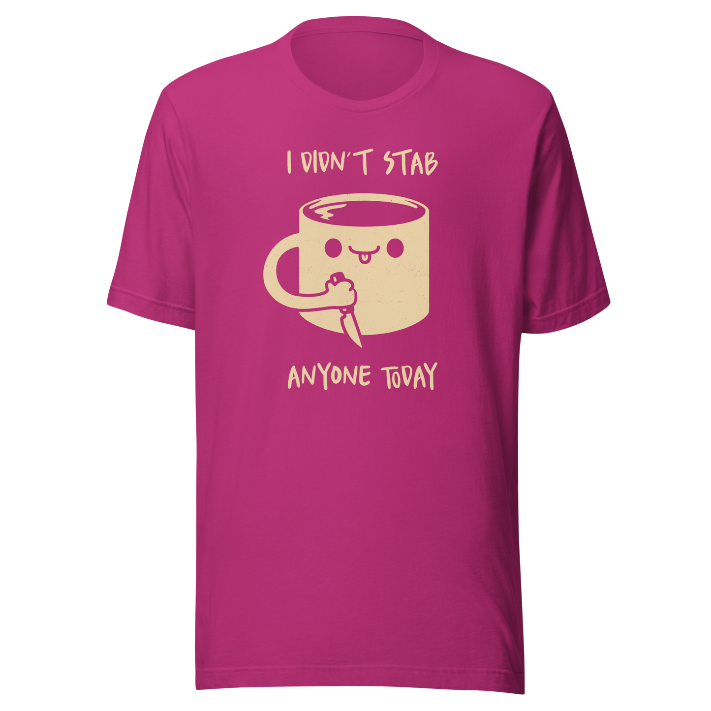 A fun illustration of a smiling coffee mug holding a knife, paired with the phrase “I Didn’t Stab Anyone Today”. A sarcastic, coffee-lover design that celebrates patience, caffeine, and getting through the day with humour.