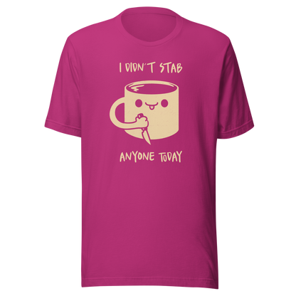 A fun illustration of a smiling coffee mug holding a knife, paired with the phrase “I Didn’t Stab Anyone Today”. A sarcastic, coffee-lover design that celebrates patience, caffeine, and getting through the day with humour.