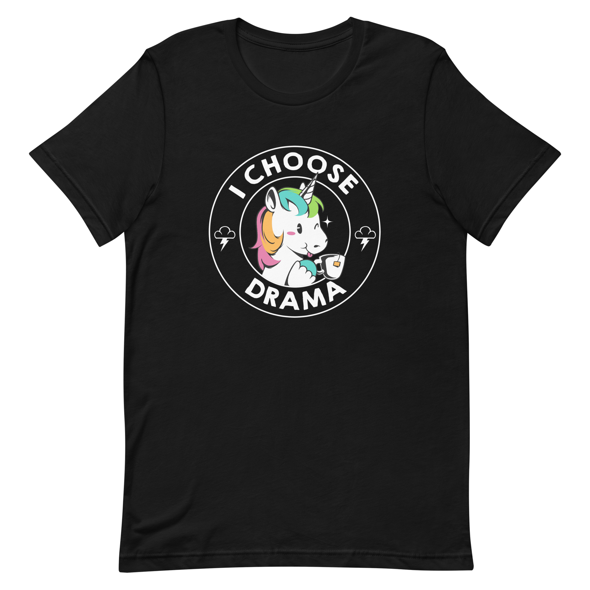 A cartoon unicorn with rainbow-colored mane holds a cup of tea and a heart, encircled by the words 'I Choose Drama'. Two small clouds with lightning bolts flank the unicorn, adding a playful yet slightly edgy vibe. The design is bold and whimsical with a pop-art influence.