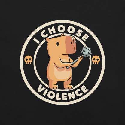 A cute, cartoonish burnt yellow capybara stands holding a spiked mace with a determined expression. Surrounding it is a circular design with the text 'I CHOOSE VIOLENCE' and two small skulls on either side, giving it a humorous yet ironic tone.