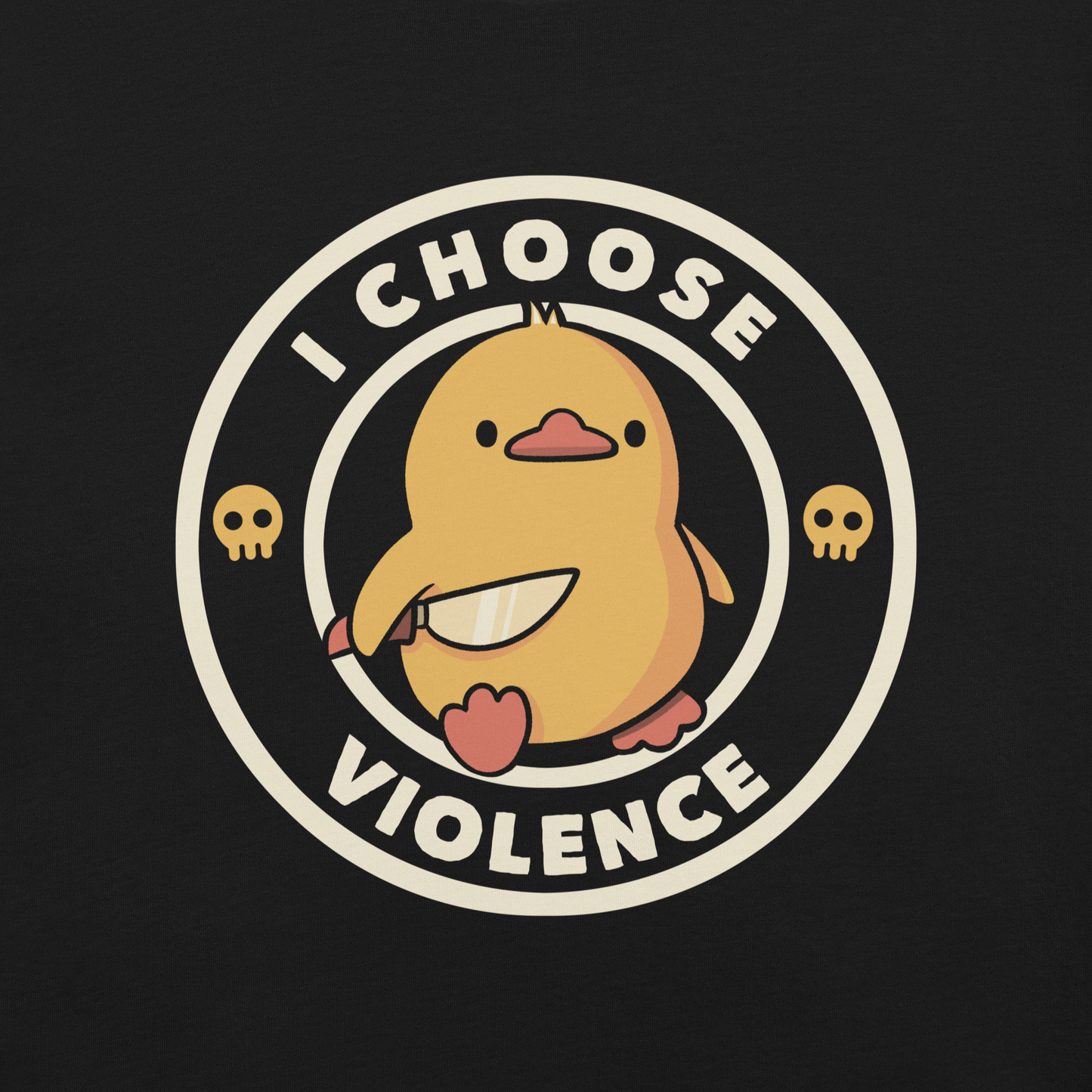 A cute, cartoon-style yellow duckling stands confidently holding a large knife in its wing. The duckling is encircled by text saying 'I CHOOSE VIOLENCE' in bold white letters. Small skull symbols flank the chick on either side, adding a touch of humor and irony to the otherwise adorable drawing.