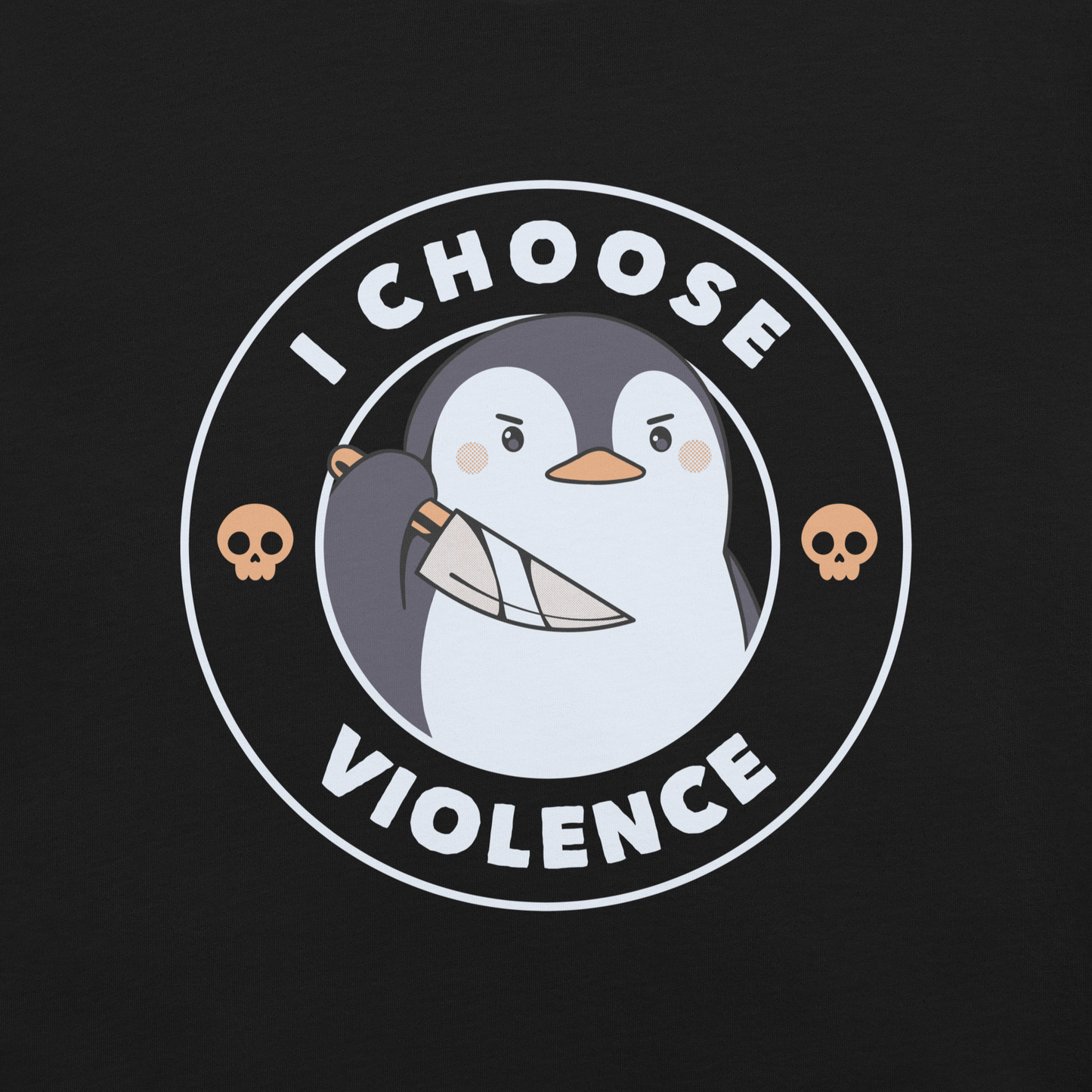 A cartoon-style penguin with a slightly menacing expression holds a large knife. It is surrounded by the words 'I CHOOSE VIOLENCE' in bold uppercase letters. There are two small orange skulls flanking the penguin. The overall design is circular and features contrasting colors for a dramatic effect.