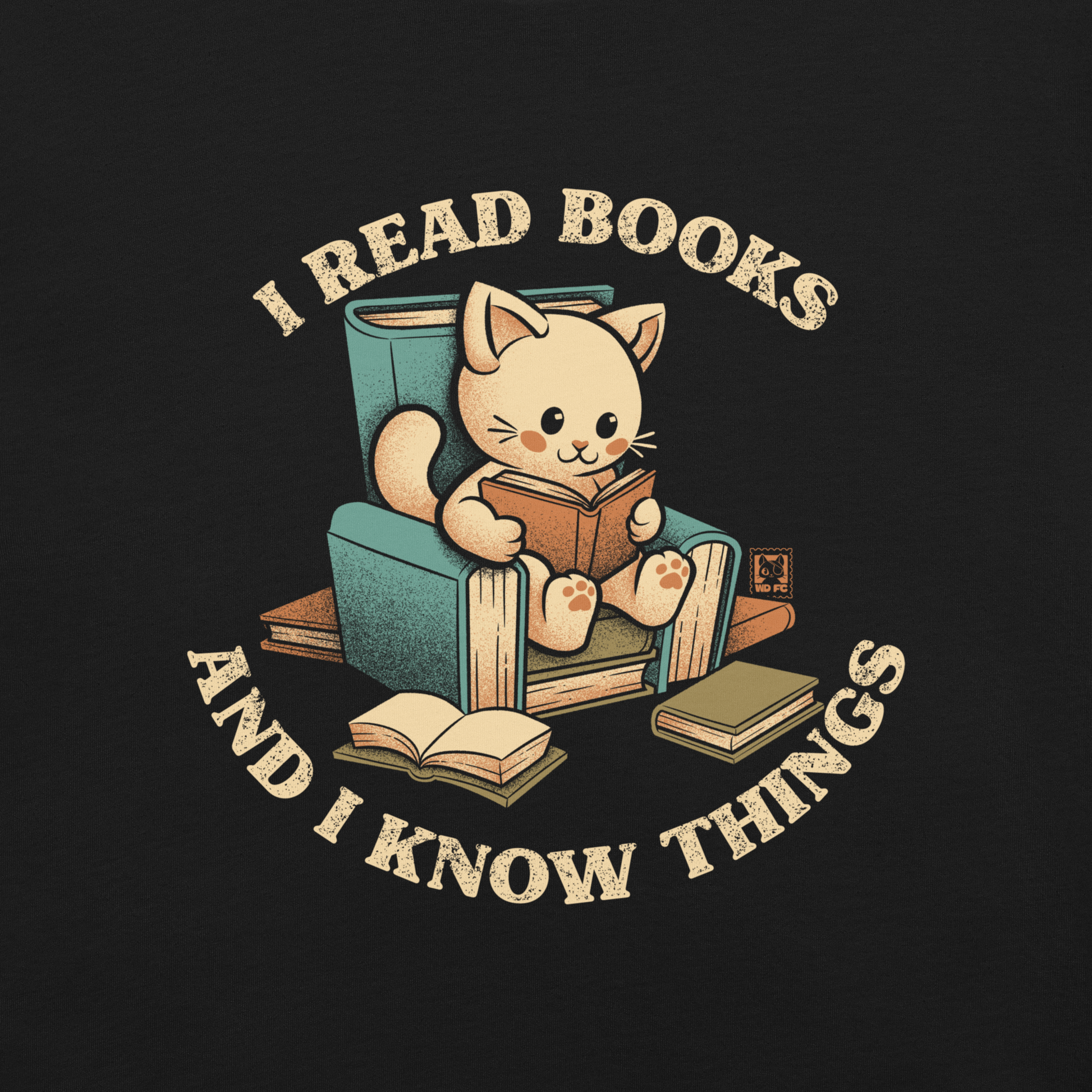 An adorable cat is sitting on a stack of books encircled by the sentence "I READ BOOKS AND I KNOW THINGS". Perfect for book lovers, this design combines wit and cuteness, making it a great choice for those who love reading and cats.
