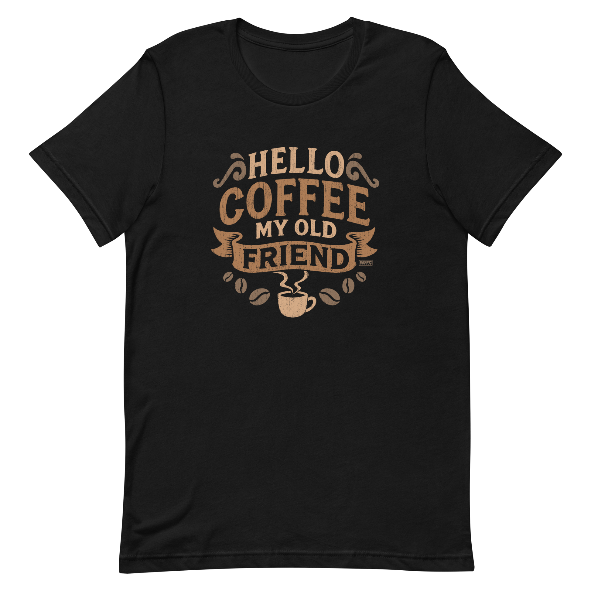 Vintage-style graphic featuring the phrase “Hello Coffee My Old Friend” in bold brown lettering, surrounded by decorative flourishes, coffee beans, and a steaming coffee cup.