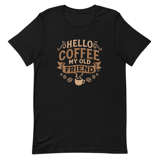Vintage-style graphic featuring the phrase “Hello Coffee My Old Friend” in bold brown lettering, surrounded by decorative flourishes, coffee beans, and a steaming coffee cup.