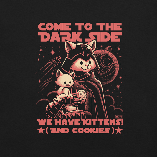 This fun and nerdy design, encircled by the phrase 'COME TO THE DARK SIDE, WE  HAVE KITTENS AND COOKIES', features a feline twist on sci-fi villains, perfect for cat lovers, space fans, and cookie enthusiasts.