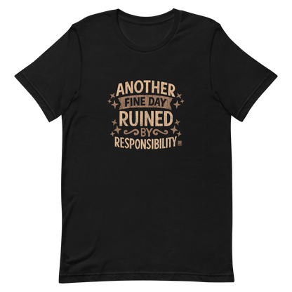 Vintage-style text graphic reading “Another Fine Day Ruined by Responsibility,” featuring distressed lettering and scattered star accents in a warm brown palette.