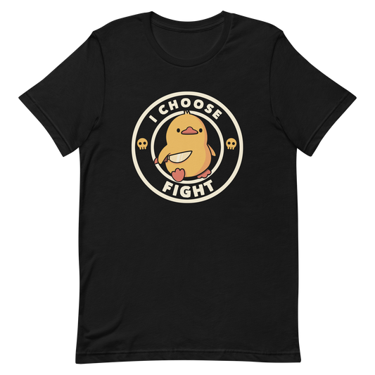 The image displays a cute, cartoon-style yellow duck character holding a knife with a determined expression. The duck is centered inside a circular design with the text 'I CHOOSE FIGHT' around it. Two small skulls flanking the duck add a humorous, combative touch to the design.