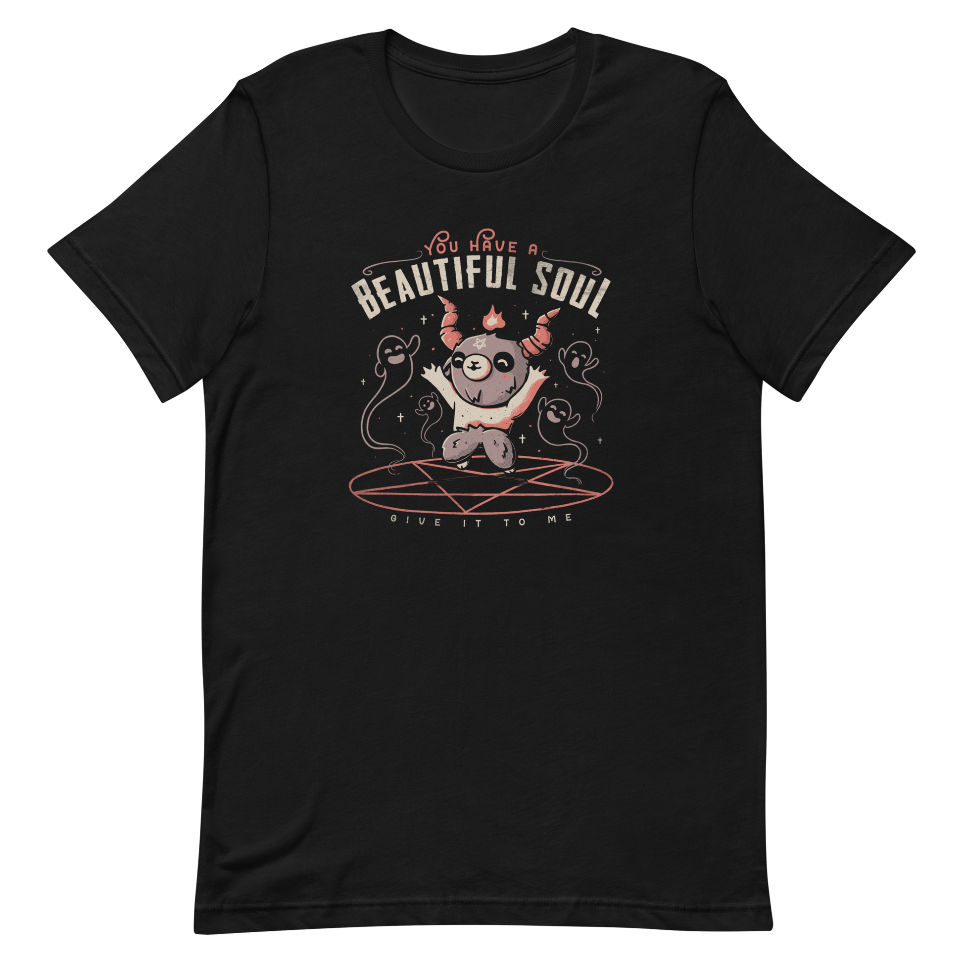 This design features a cute, cartoonish character with horns and a pentagram on its forehead, standing on a red circle with ghost-like figures surrounding it. Above the character, the text reads 'You have a beautiful soul,' and below, 'Give it to me.' The design contrasts dark and cute imagery with playful lettering.