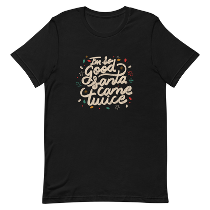 A lettering in a Christmas mood with Christmas lights on a black background with the phrase "I'm so Good Santa Came Twice". A fun art for anyone who loves Christmas gifts.