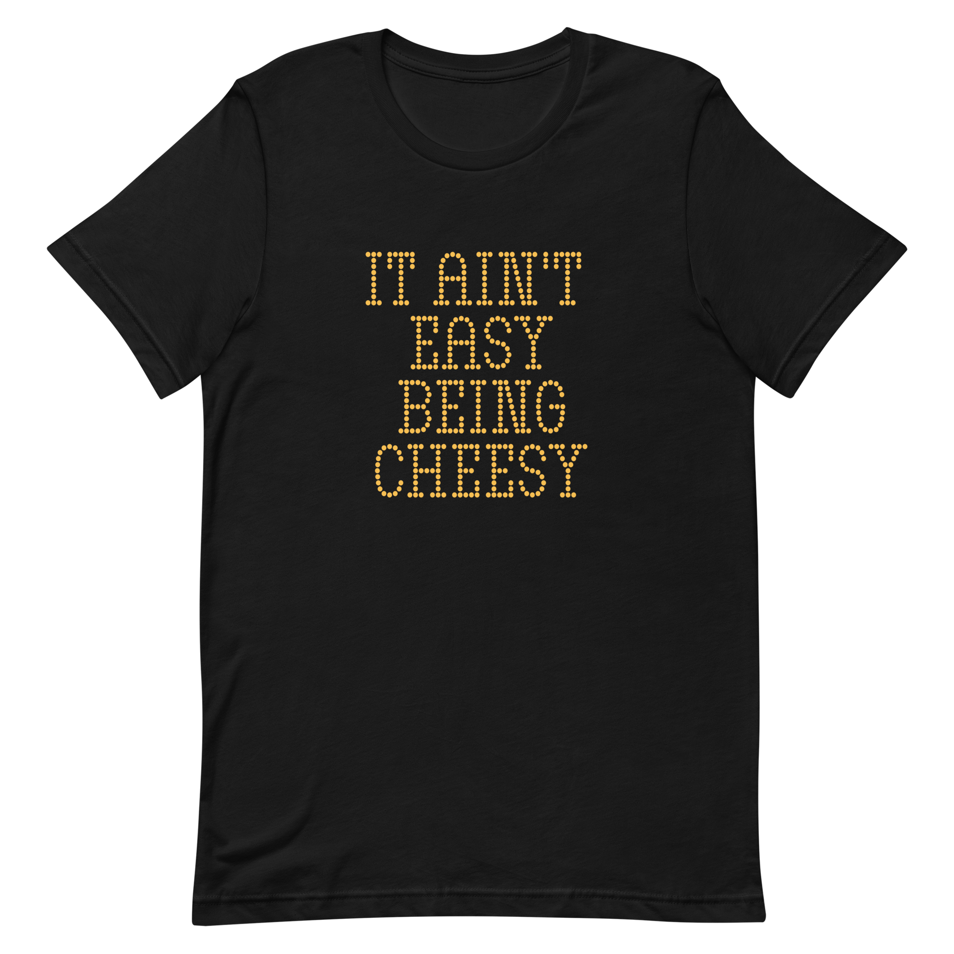 Bold dotted typography spells out ‘It Ain’t Easy Being Cheesy’ in a playful retro style on a yellow background. This funny design mixes wordplay with foodie humor, perfect for pun lovers, cheese fans, retro humor enthusiasts, and anyone who embraces the cringe with pride. A great quirky gift for cheese lovers and humor fans alike.
