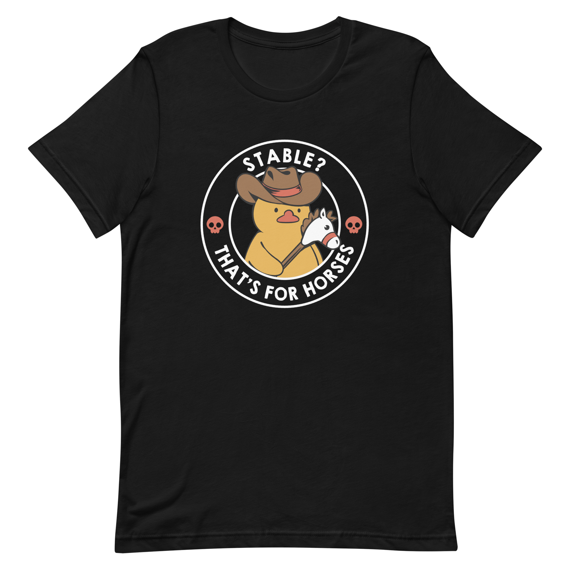 A cute duck dressed as a cowboy, wearing a hat and holding a wood horse, surrounded by the phrase "Stable? That's for horses". This design blends dark humor and cuteness, punning on emotional stability and a stable. Perfect for duck lovers, funny prints, and fans of irreverent humor.