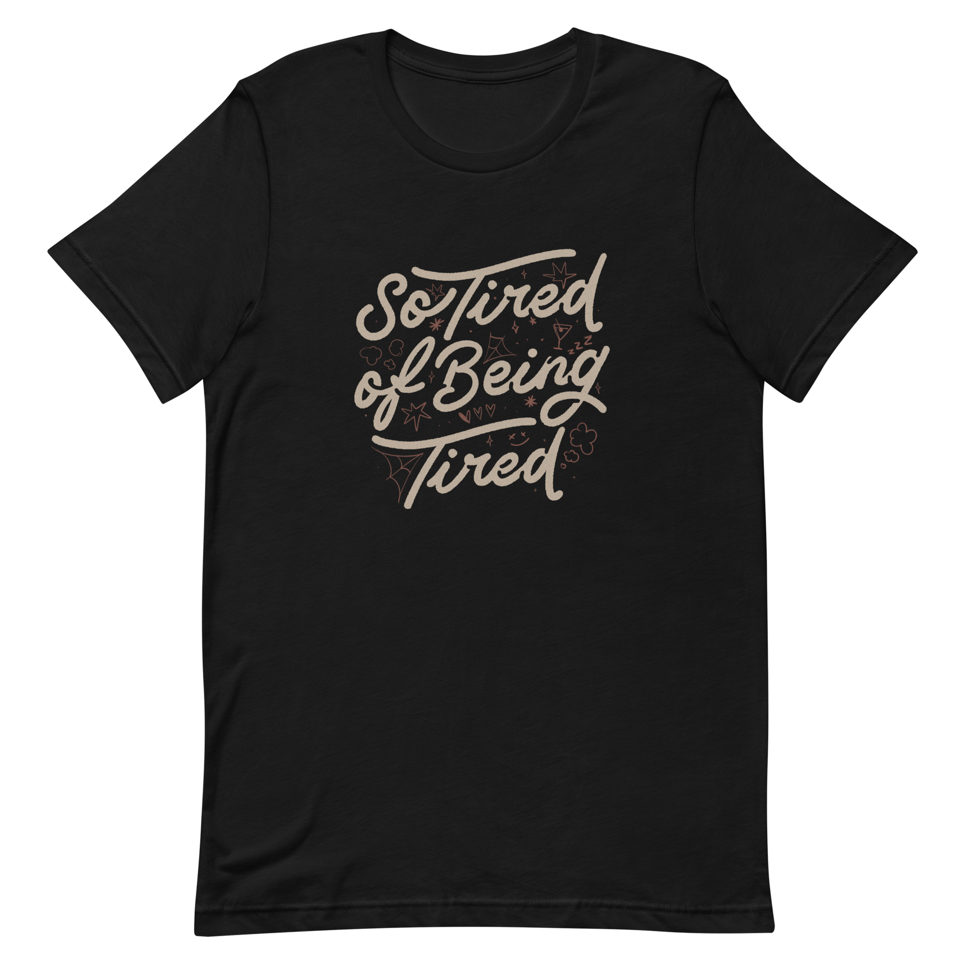 The artwork features the retro-style lettering "So Tired of Being Tired" surrounded by small icons like stars, hearts, clouds, and spider webs. This composition expresses the feeling of constant fatigue in a fun and stylish way. Ideal for those who bring humor to life and those who experience exhaustion in a lighthearted and humorous way.