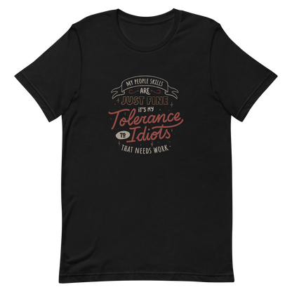 A sarcastic and funny lettering featuring the phrase “My People Skills Are Just Fine, It’s My Tolerance To Idiots That Needs Work”. Perfect for introverts, coworkers, and anyone who loves dry humor and witty quotes.