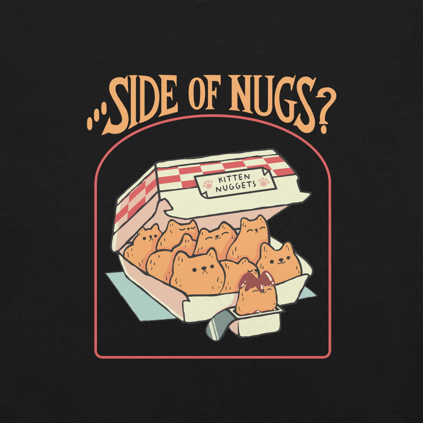 A box of cute, cat-shaped chicken nuggets, with the text "side of nugs?" on top. A work of art that blends humor, kittens, and fast food.