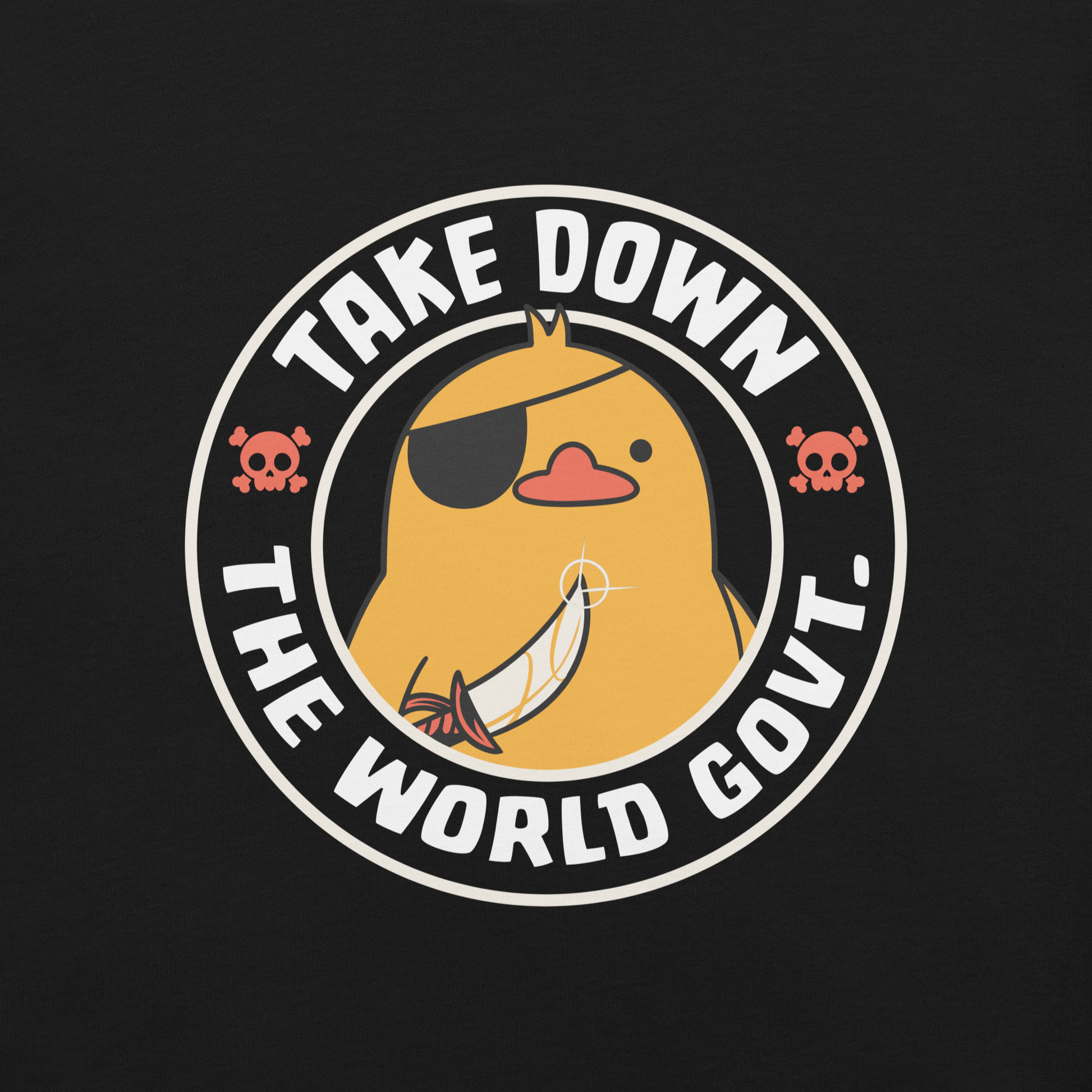 A stamp-like design featuring a fearless duck wearing an eyepatch and wielding a sword, with the words “Take Down The World Govt.” written around it. This artwork represents rebellion and independence for those who refuse to follow rules . Ideal for free-spirited people, pirate adventures appreciators, duck lovers or those who simply enjoy unique and irreverent art.
