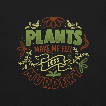 This design features leaves and flowers surrounding the bold and humorous phrase ‘Plants Make Me Feel Less Murdery’. It blends cute imagery with acerbic humour, capturing the idea that plants can soothe even the most chaotic moods. Ideal for plant parents who appreciate a clever and slightly sarcastic take on emotional honesty.