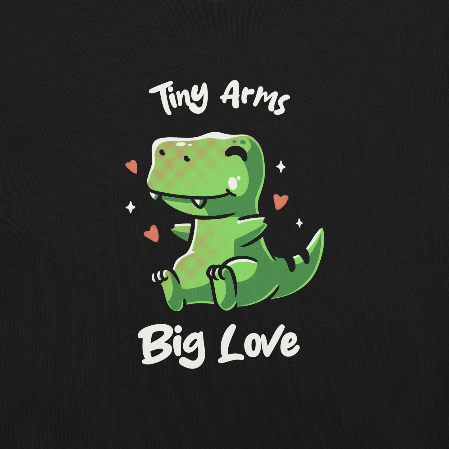 An adorable T-Rex appears in the center, with its short arms and cute smile. This design plays with the contrast between the dinosaur's ferocity and the phrase "Tiny arms, big love," delivering humor and affection. Perfect for those who love geeky, fun, and personality-filled prints, especially dinosaur fans and those with a soft heart.
