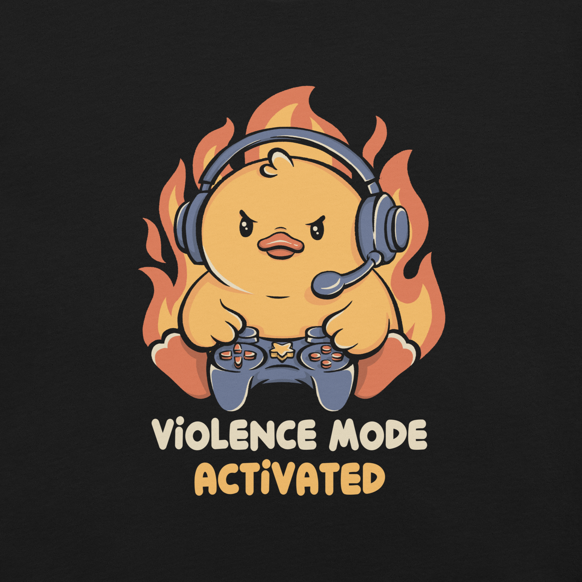 A determined duck, with flames behind it, wearing a gaming headset and holding a controller with intense focus. This design captures the humorous intensity of going full "violence mode" during competitive matches. Perfect for gamers, streamers, and fans of bold and fun geek designs.