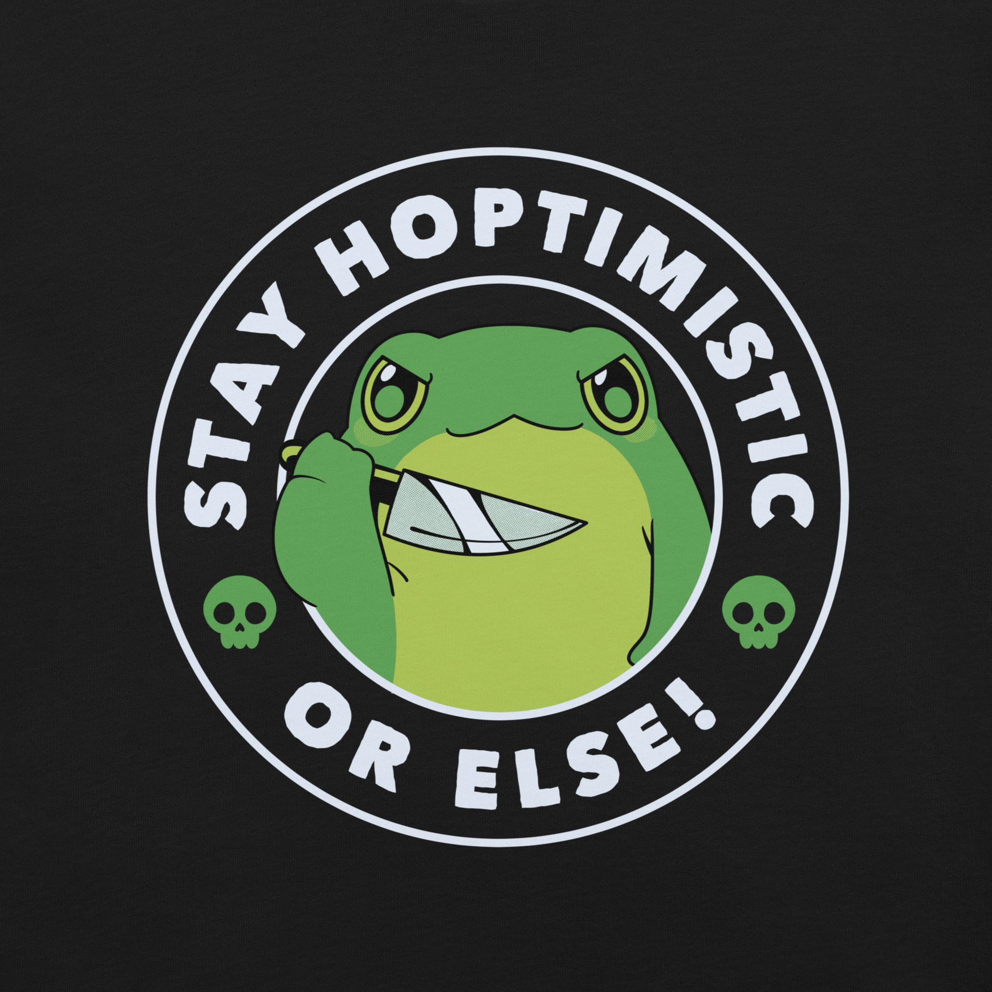 A green frog with a determined look stands beside the playful phrase “Stay Hoptimistic — Or Else”. A fun pun with a slightly chaotic twist, perfect for frog lovers and anyone who enjoys quirky, attitude-filled humor.