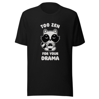 A cute raccoon sitting in a lotus meditation pose, accompanied by the phrase ‘Too Zen For Your Drama Cute Raccoon’. A playful and humorous design for raccoon lovers who prefer peace over unnecessary drama.