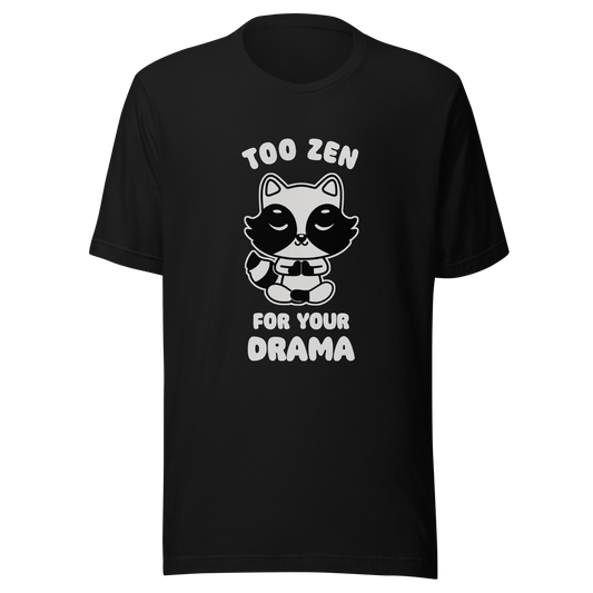 A cute raccoon sitting in a lotus meditation pose, accompanied by the phrase ‘Too Zen For Your Drama Cute Raccoon’. A playful and humorous design for raccoon lovers who prefer peace over unnecessary drama.