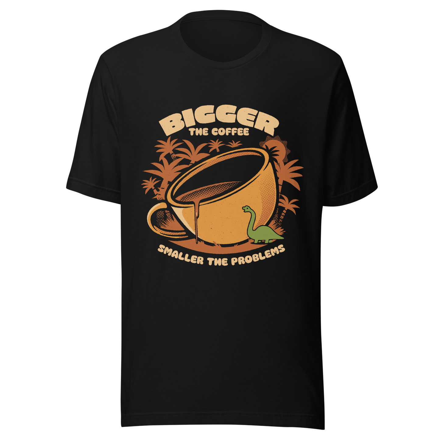 A giant retro-style coffee cup, with a little dinosaur strolling around and palm trees in the background. This design plays on the phrase "Bigger the coffee, smaller the problems," creating a cute and humorous scene about morning survival. Perfect for coffee lovers, dinosaur fans, and those who enjoy fun art.