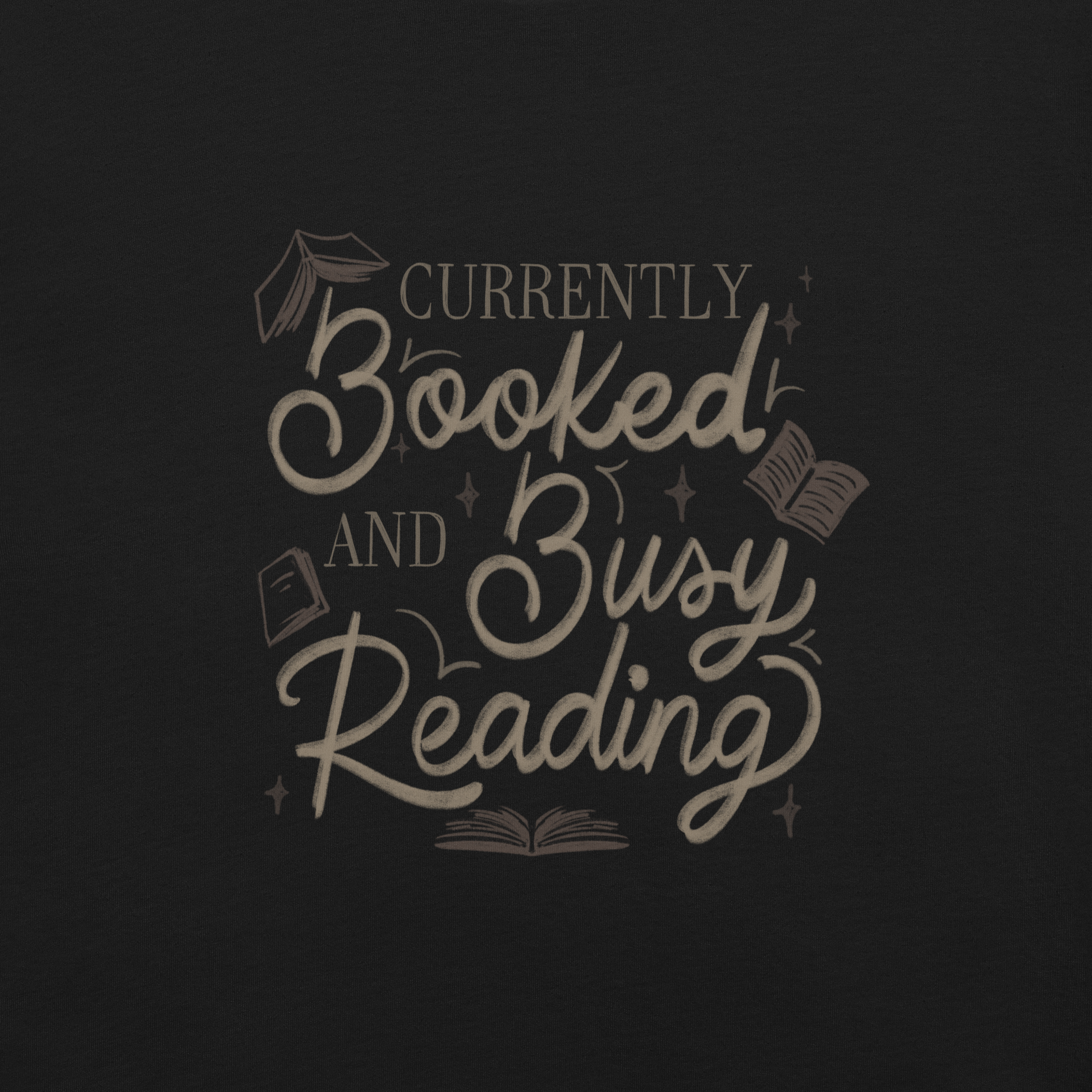 A warm hand-lettered typography featuring the phrase ‘Currently Booked and Busy Reading’, accented with delicate book illustrations and subtle sparkles on a dark background. A cozy, elegant design that celebrates the joy of reading, perfect for book lovers, students, introverts, and anyone who would rather be reading.