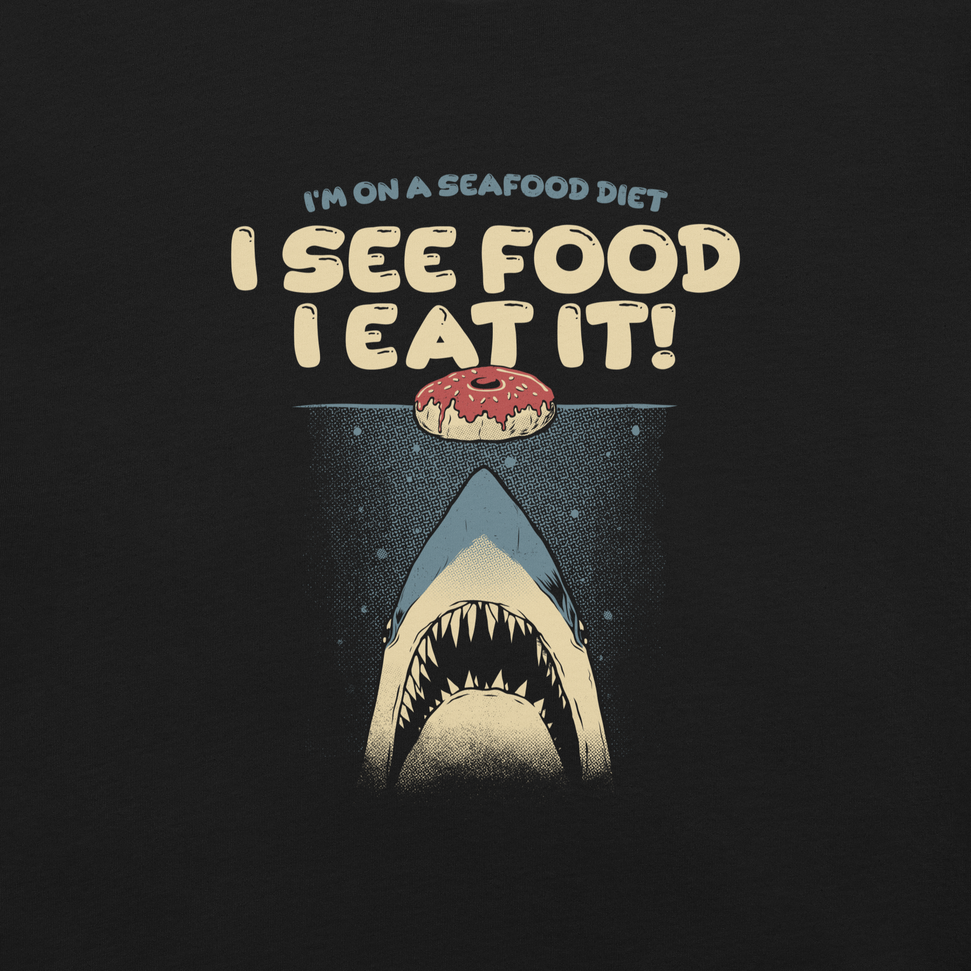 A shark rising from the water toward a floating donut, paired with playful retro typography. The artwork uses visual humor and a classic joke to create a fun, eye-catching composition with strong graphic contrast. Perfect for humor lovers, food fans, and anyone who enjoys witty designs with a slightly cheeky twist.