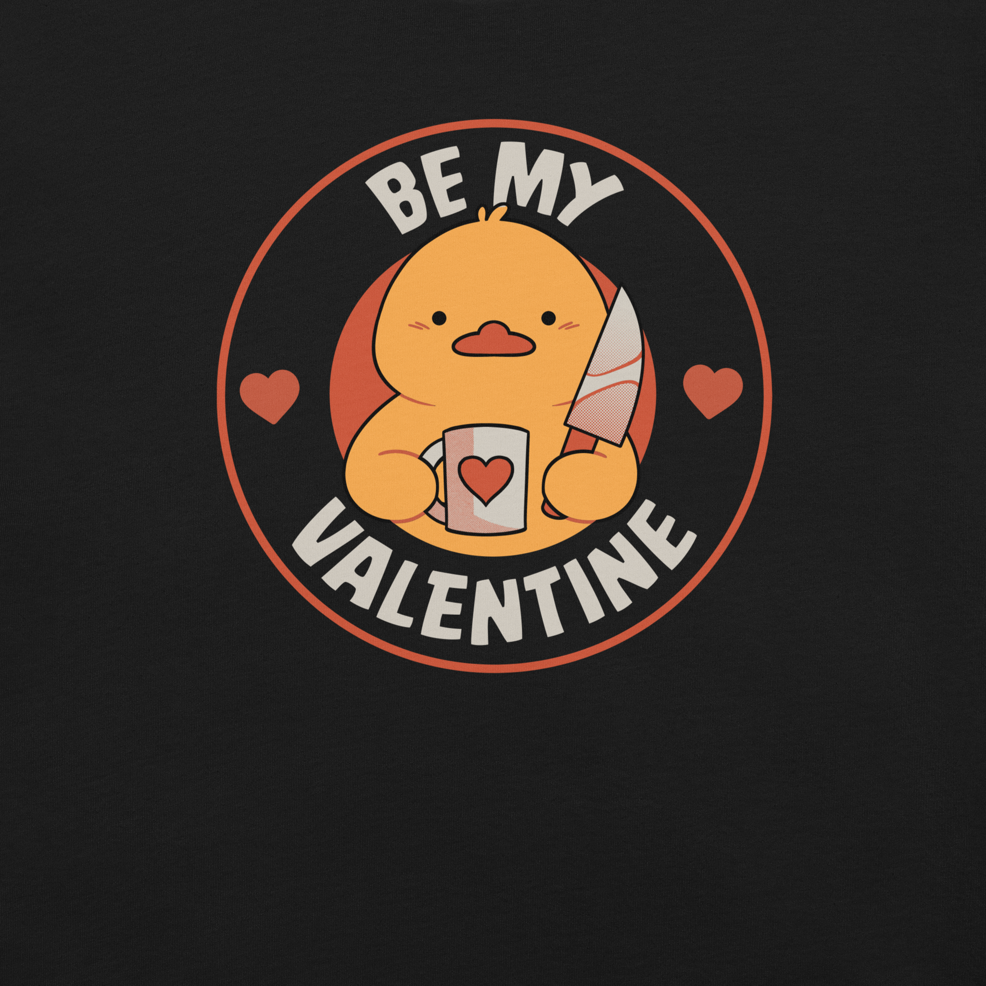A cute duckling holding a heart-shaped coffee mug and a small knife, paired with the phrase ‘Be My Valentine Funny Duck’. A playful mix of cuteness and dark humor, perfect for coffee lovers and fans of ironic, quirky art.