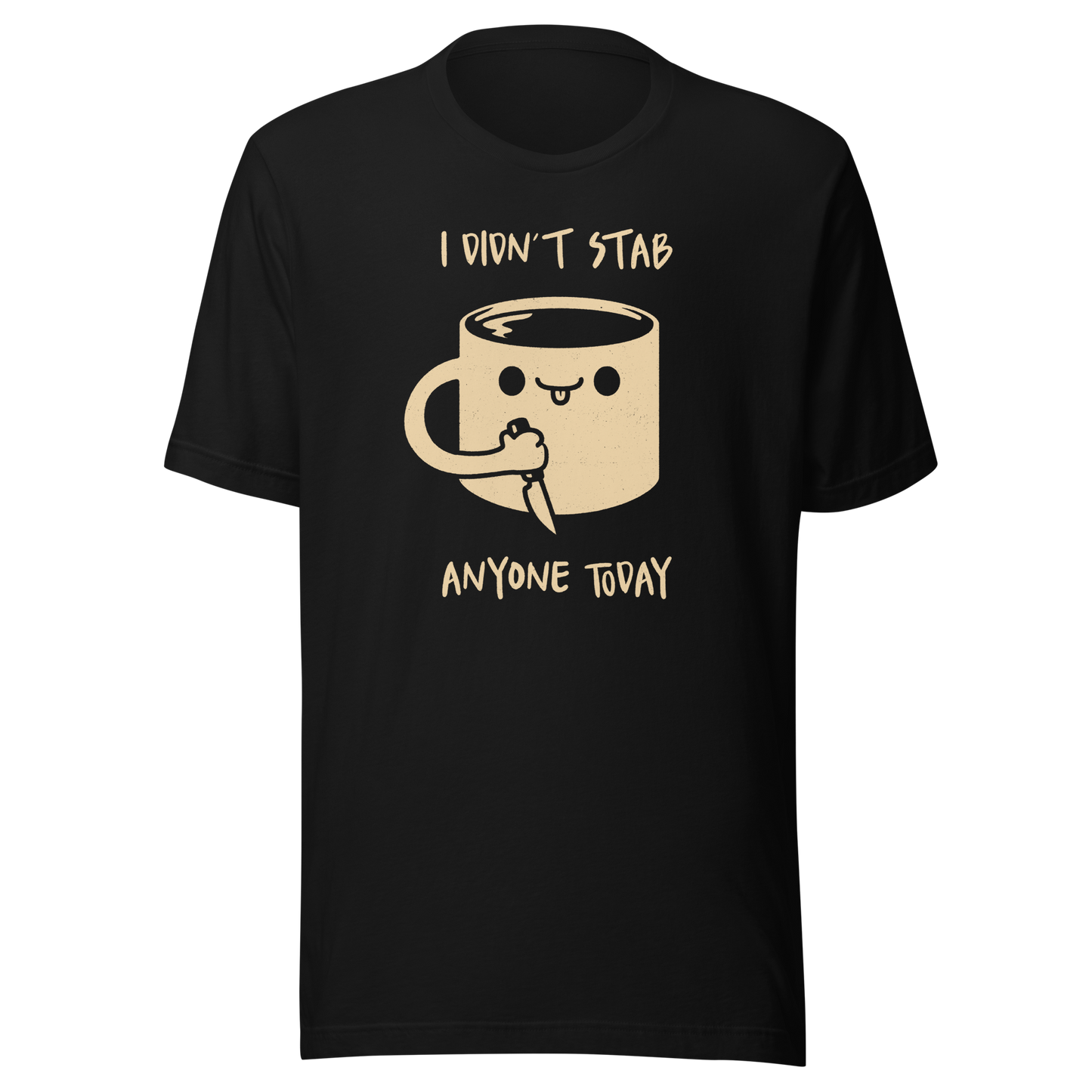 A fun illustration of a smiling coffee mug holding a knife, paired with the phrase “I Didn’t Stab Anyone Today”. A sarcastic, coffee-lover design that celebrates patience, caffeine, and getting through the day with humour.