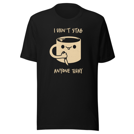 A fun illustration of a smiling coffee mug holding a knife, paired with the phrase “I Didn’t Stab Anyone Today”. A sarcastic, coffee-lover design that celebrates patience, caffeine, and getting through the day with humour.